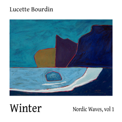 Lucette Bourdin - Nordic Waves Volume 1: Winter