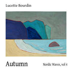 Lucette Bourdin - Nordic Waves Volume 4: Autumn